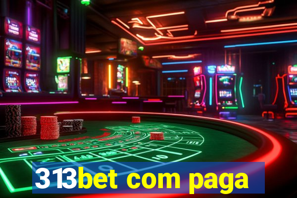 313bet com paga